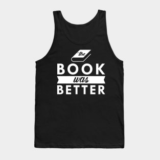 Book - The book was better Tank Top